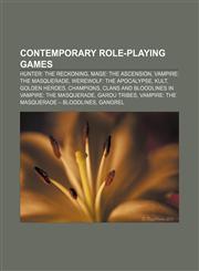 Contemporary role-playing games Hunter: The Reckoning, Mage: The Ascension, Vampire: The Masquerade, Werewolf: The Apocalypse, Kult,1156680999,9781156680995