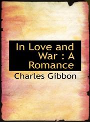 In Love and War A Romance,1117228320,9781117228327
