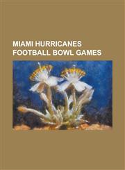 Miami Hurricanes Football Seasons 2009 Miami Hurricanes Football Team, 2006 Miami Hurricanes Football Team,1155748670,9781155748672