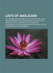 Lists of Anglicans List of Anglican dioceses, List of Anglicans,1155219708,9781155219707