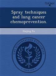 Spray techniques and lung cancer chemoprevention.,1249058287,9781249058281