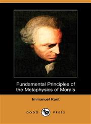 Fundamental Principles of the Metaphysic of Morals,1406502103,9781406502107