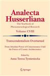 Transcendentalism Overturned From Absolute Power of Consciousness Until the Forces of Cosmic Architectonics,9400706235,9789400706231