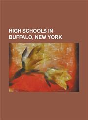 High Schools in Buffalo, New York Academy School 131 @ 44, Bennett High School (Buffalo, New York), Bishop Timon - St. Jude High School, Buffalo Acad,1230751548,9781230751542