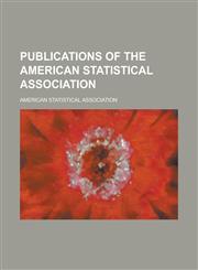 Publications of the American Statistical Association,1234278731,9781234278731