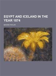 Egypt and Iceland in the Year 1874,1230261192,9781230261195