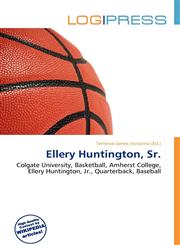 Ellery Huntington, Sr.,6135896334,9786135896336