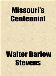 Missouri's Centennial,1154502732,9781154502732