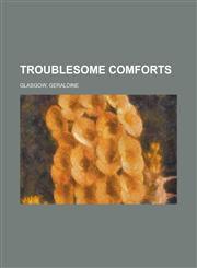 Troublesome Comforts,1153743825,9781153743822