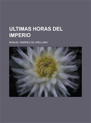 Ultimas Horas del Imperio,1234344068,9781234344061