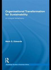 Organizational Transformation for Sustainability An Integral Metatheory,0415801737,9780415801737