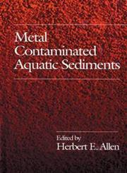 Metal Contaminated Aquatic Sediments 1st Edition,1575040107,9781575040103