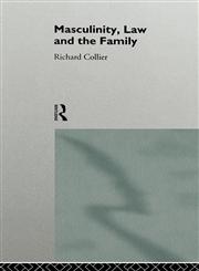 Masculinity, Law and Family,0415091950,9780415091954