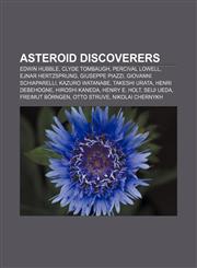 Asteroid discoverers Edwin Hubble, Clyde Tombaugh, Percival Lowell, Ejnar Hertzsprung, Giuseppe Piazzi, Giovanni Schiaparelli, Kazuro Watanabe,1156397952,9781156397954