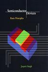 Semiconductor Devices Basic Principles 1st Edition,047136245X,9780471362456