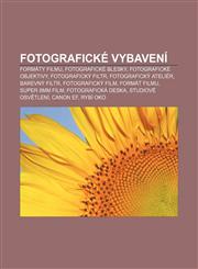 Fotografické vybavení Formáty filmu, Fotografické blesky, Fotografické objektivy, Fotografický filtr, Fotografický ateliér, Barevný filtr,1232859729,9781232859727