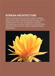 Korean architecture Hanok, Historic Sites of South Korea, Korean architects, North Korean architecture, South Korean architecture,1157605826,9781157605829