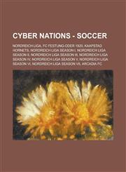 Cyber Nations - Soccer Nordreich Liga, FC Festung-Oder 1920, Kaapstad Hornets, Nordreich Liga Season I, Nordreich Liga Season II, Nordreich L,1234699729,9781234699727