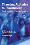 Changing Attitudes to Punishment Public Opinion, Crime and Justice,1843920026,9781843920021