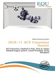 2010-11 ACF Fiorentina Season,6136996006,9786136996004