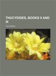 Thucydides, Books II and III,1236453751,9781236453754