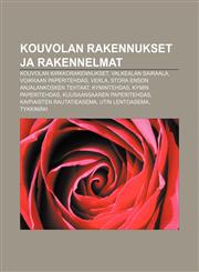 Kouvolan rakennukset ja rakennelmat Kouvolan kirkkorakennukset, Valkealan sairaala, Voikkaan paperitehdas, Verla,1231912839,9781231912836