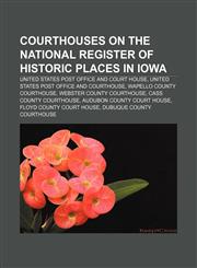 Courthouses on the National Register of Historic Places in Iowa United States Post Office and Court House,1233131303,9781233131303