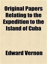 Original Papers Relating to the Expedition to the Island of Cuba,1152561235,9781152561236