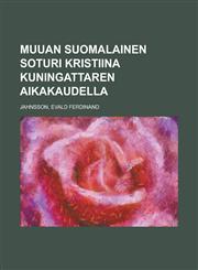Muuan suomalainen soturi Kristiina kuningattaren aikakaudella,1236695798,9781236695796