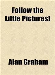 Follow the Little Pictures!,1154708403,9781154708400