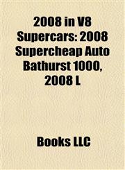 2008 in V8 Supercars 2008 Supercheap Auto Bathurst 1000, 2008 L,1155419006,9781155419008