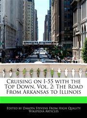 Cruising on I-55 with the Top Down, Vol. 2 The Road From Arkansas to Illinois,1241024553,9781241024550