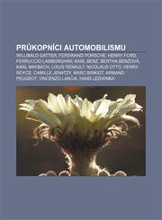 Průkopníci automobilismu Willibald Gatter, Ferdinand Porsche, Henry Ford, Ferruccio Lamborghini, Karl Benz, Bertha Benzová, Karl Maybach,123284442X,9781232844426