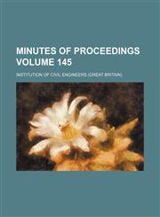 Minutes of proceedings Volume 145,1130578208,9781130578201