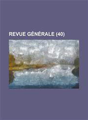 Revue Generale (40),123618839X,9781236188397