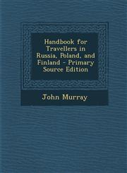 Handbook for Travellers in Russia, Poland, and Finland - Primary Source Edition,1294557238,9781294557234