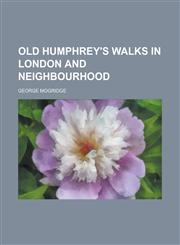 Old Humphrey's Walks in London and Neighbourhood,1234218186,9781234218188