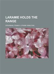 Laramie Holds the Range,1153775212,9781153775212