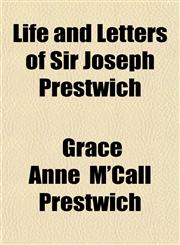Life and Letters of Sir Joseph Prestwich,1152381458,9781152381452