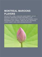 Montreal Maroons players Red Dutton, Lionel Conacher, Babe Siebert, List of Montreal Maroons players, Reg Noble, Clint Benedict, Hooley Smith,1155565061,9781155565064