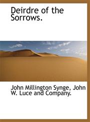 Deirdre of the Sorrows.,114014023X,9781140140238