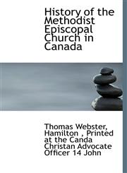 History of the Methodist Episcopal Church in Canada,1140226983,9781140226987