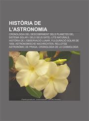 Història de l'astronomia Cronologia del descobriment dels planetes del sistema solar i dels seus satèl·lits naturals,1232723282,9781232723288