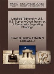 Littlefield (Edmond) v. U.S. U.S. Supreme Court Transcript of Record with Supporting Pleadings,127054005X,9781270540052