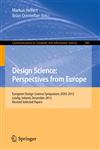 Design Science : Perspectives from Europe European Design Science Symposium EDSS 2012, Leixlip, Ireland, December 6, 2012Revised Selected Papers,3319040901,9783319040905