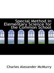 Special Method in Elementary Science for the Common School,1103220160,9781103220168