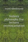 Vedänta philosophy five lectures on reincarnation,5518559143,9785518559141