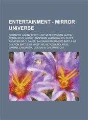 Entertainment - Mirror universe Agonizer, Agony booth, Alpha Centauran, Alpha Centauri VII, Andor, Andorian, Andorian 6th Fleet, Assassin of Q, Bajor, Bajoran Parliament, Battle of Cheron, Battle of Wolf 359, Betazed, Bolarus, Caitian, Cardassia,1234693402,9781234693404