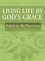 Living Life by God's Grace,1627090592,9781627090599