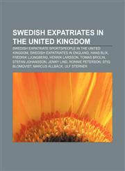 Swedish expatriates in the United Kingdom Swedish expatriate sportspeople in the United Kingdom, Swedish expatriates in England, Hans Blix,1155904761,9781155904764